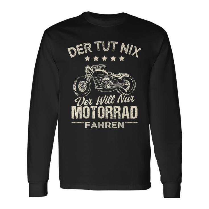 Der Tut Nix Der Will Nur Motorcycle Fahren Der Tut Nix Der Will Langarmshirts Geschenkideen