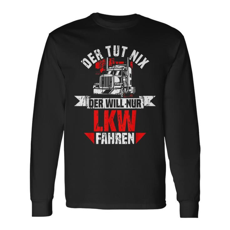 Der Tut Nix Der Willnur Lkw Fahrer Langarmshirts Geschenkideen