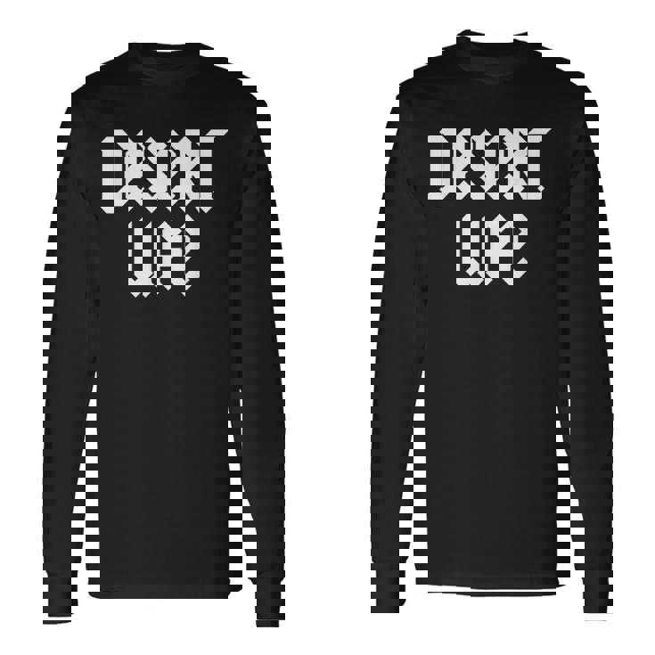 Desert Life Dirt Bike Motocross Dune Buggy Off Roading Trip Long Sleeve T-Shirt