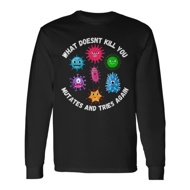 Was Dich Nicht Killt Mutiert Undersucht Es Erneu Microbiology Langarmshirts Geschenkideen