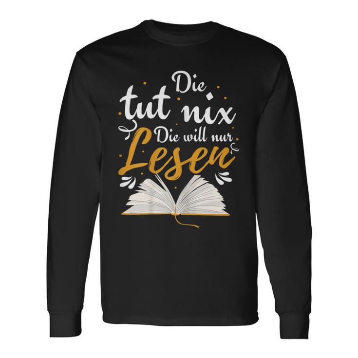 Die Tut Nix Die Will Nur Lesen Read Langarmshirts Geschenkideen