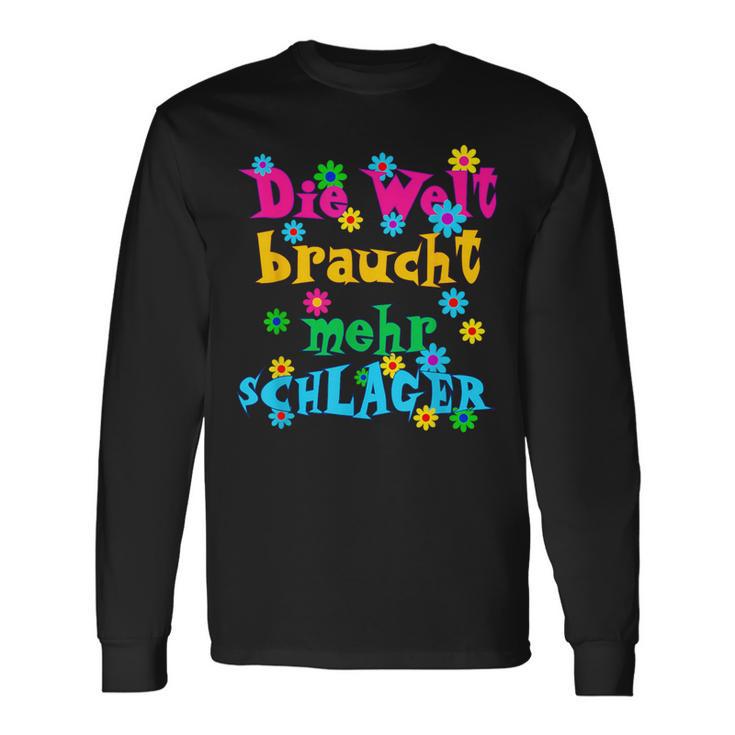 Die Welt Braucht Mehr Schlager Und Schlagermusik Langarmshirts Geschenkideen