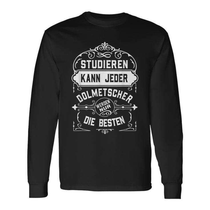 Dolmetscher Studier Kann Jeder Beruf Slogan S Langarmshirts Geschenkideen