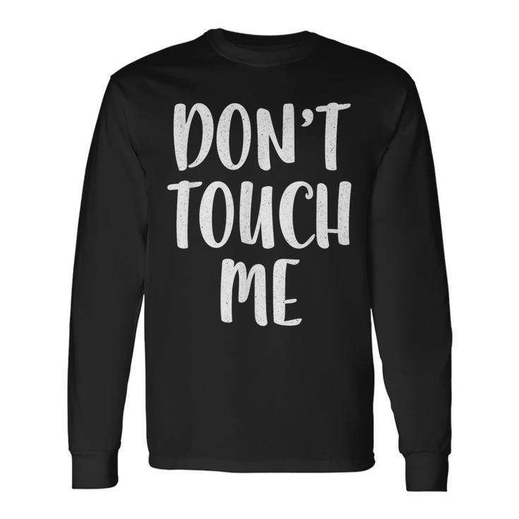 Don't Touch Me Introvert Langarmshirts Geschenkideen