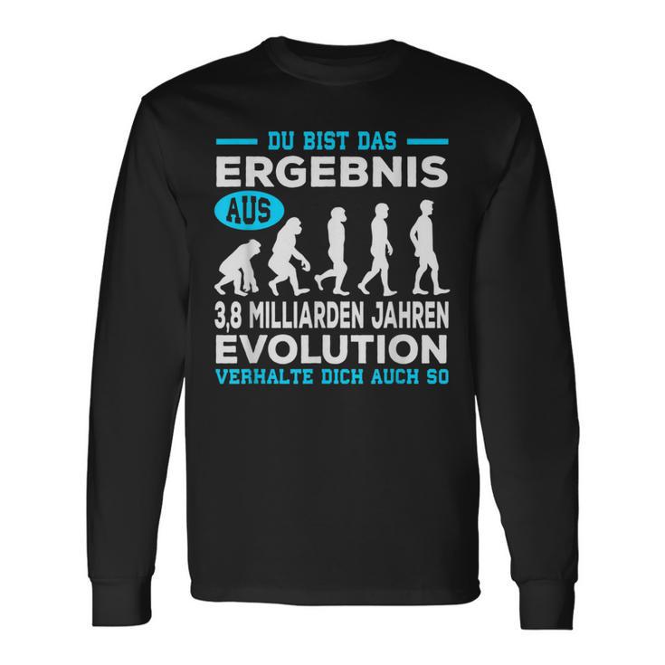 Du Bist Das Ergebnis Aus 38 Billion Jahre Evolution Langarmshirts Geschenkideen