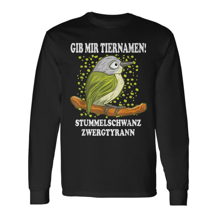 Dwarf Tyrann I Ornitology Bird Animal Name Fun Langarmshirts Geschenkideen