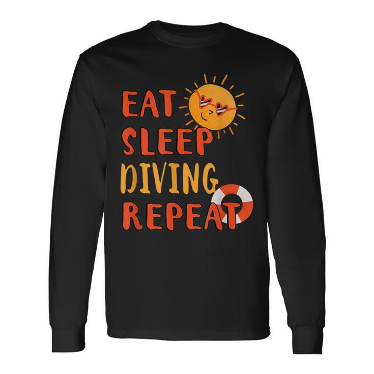 Eat Sleep Diving Repeat Diving Hobby Diver Pastime Summer Long Sleeve T-Shirt