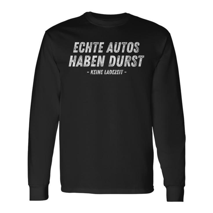 Echte Autos Haben Durst Keine Ladezeit German Langarmshirts Geschenkideen