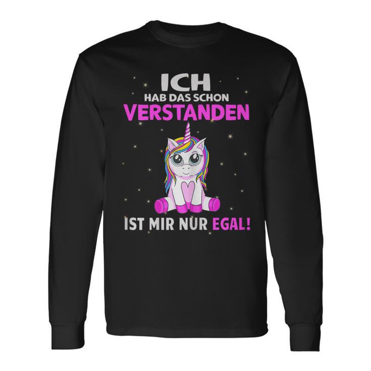 Egal Ich Hab Das Schonerstanden Unicorn Saying Langarmshirts Geschenkideen