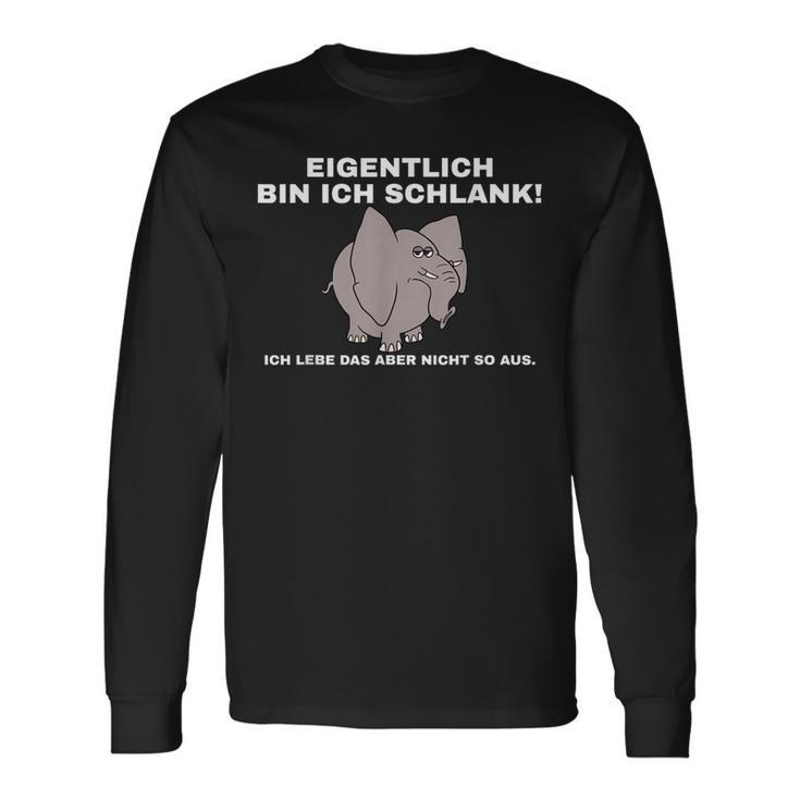 Eiglich Bin Ich Schlank Langarmshirts Geschenkideen