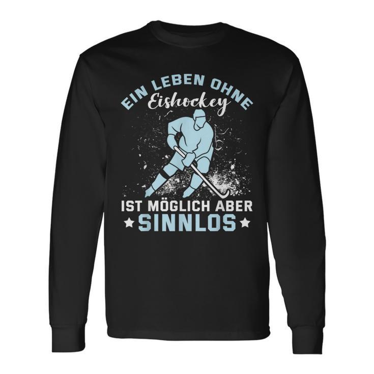 Ein Leben Ohne Eishockey Ein Leben Ohne Eishocke Langarmshirts Geschenkideen