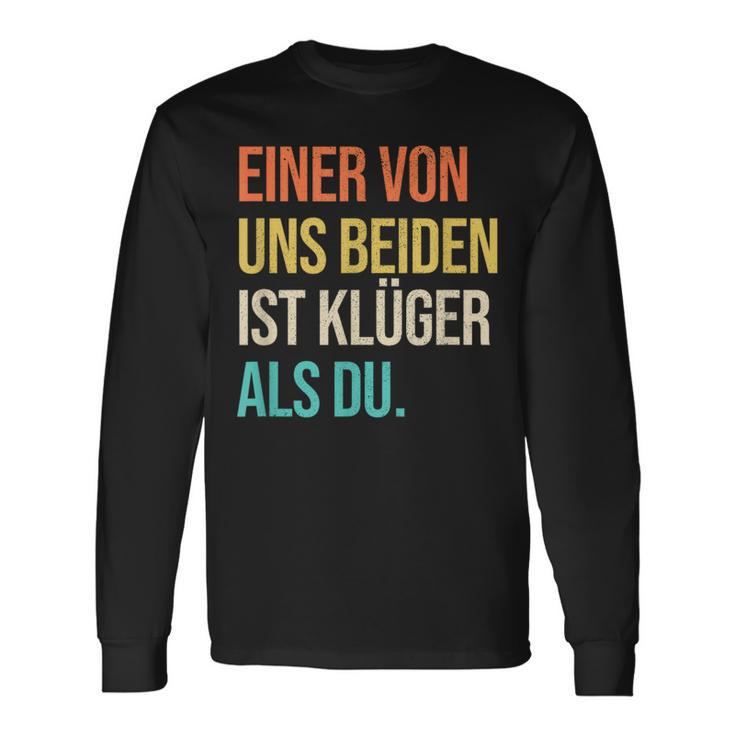 Eineron Uns Beiden Ist Klüger Als Du Retro Langarmshirts Geschenkideen