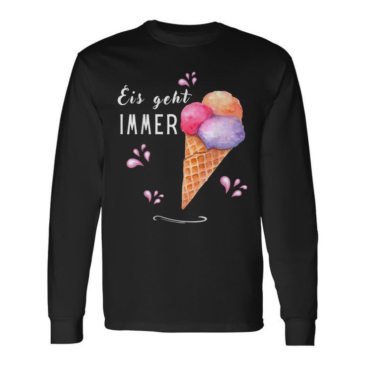 Eis Geht Immer Eisparele Eiscafe Du Liebst Eiscreme Eispar Langarmshirts Geschenkideen