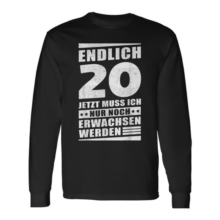 Endlich 20 Jetzt Muss Ich Nur Noch Wachsen Werden Langarmshirts Geschenkideen