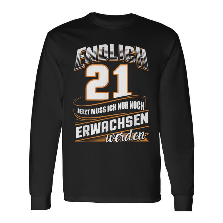 Endlich 21 Nur Noch Arwachsenwerden Geburtsjahr Birthday Langarmshirts Geschenkideen