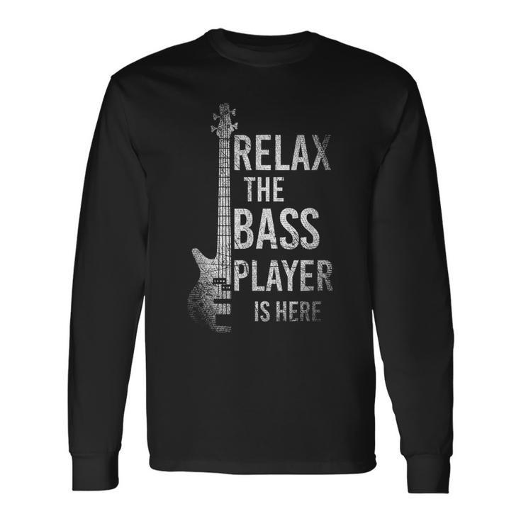 Entspann Dich Der Bassist Ist Hier Bass Gitar Langarmshirts Geschenkideen