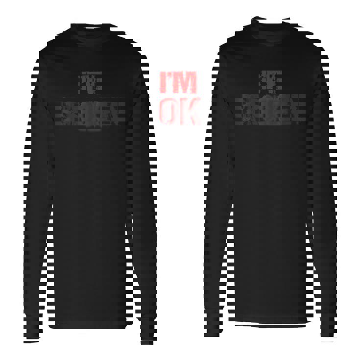 Estoy Bien Estoy Roto Im Ok Im Broken Conciencia De Salud Mental Camiseta de manga larga