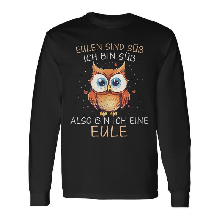 Eule Eulen Sind Süß Ich Bin Süß Also Bin Ich Eine Eule Langarmshirts Geschenkideen