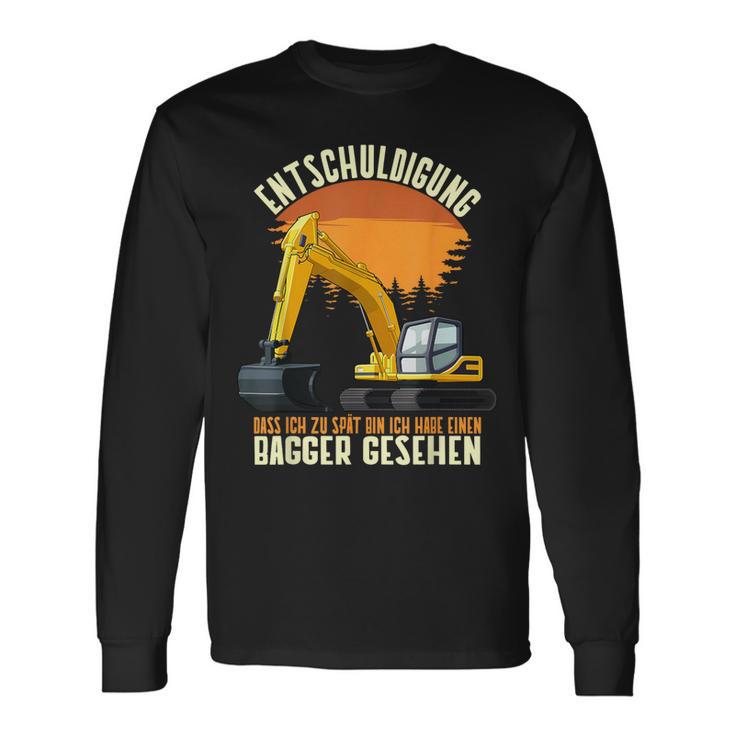 Excuse Das Ich Zu Spät Bin Hab Excavator Sehen Digger S Langarmshirts Geschenkideen