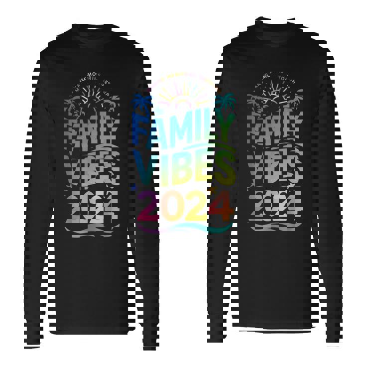 Family 2024 Vibes Family Vacation Making Memories Summer Long Sleeve T-Shirt
