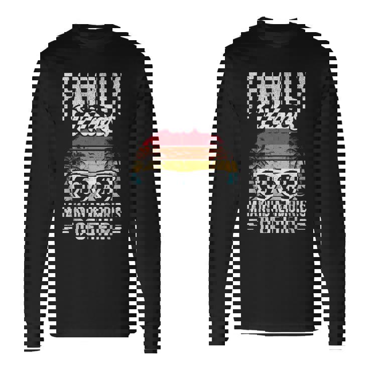 Family Vibes 2024 Making Memories Together Family Vacation Long Sleeve T-Shirt