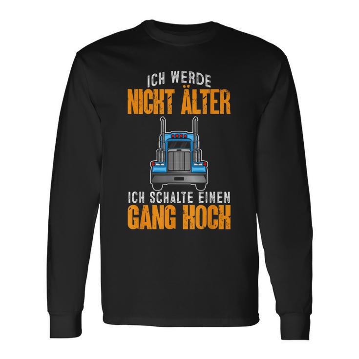 Fernfahrer Ich Werde Nicht Älter Lkwfahrer Langarmshirts Geschenkideen