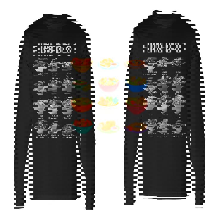 Filipino Food 101 Popular Pinoy Food Cool Filipino Long Sleeve T-Shirt