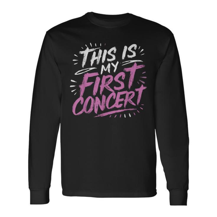 This Is My First Concert Long Sleeve T-Shirt - Seseable
