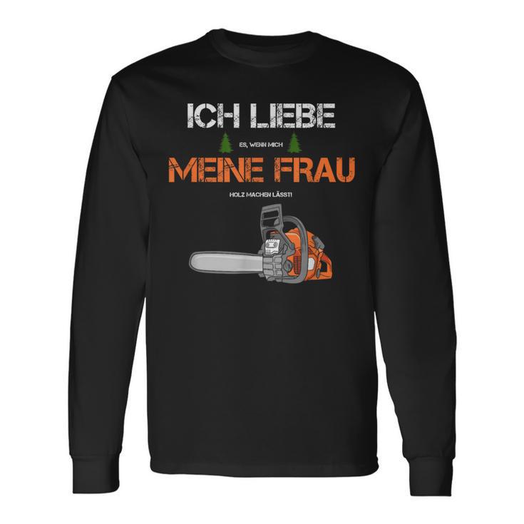 With Forstwirt Ich Liebe Meine Frau Langarmshirts Geschenkideen