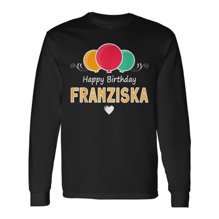 Franziska Happy Birthday Spruch Langarmshirts Geschenkideen