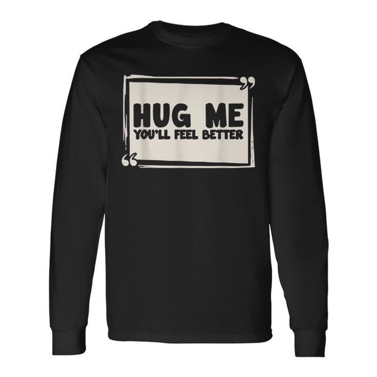 Free Hugs Du Wirst Dich Besser Fühlen Langarmshirts Geschenkideen