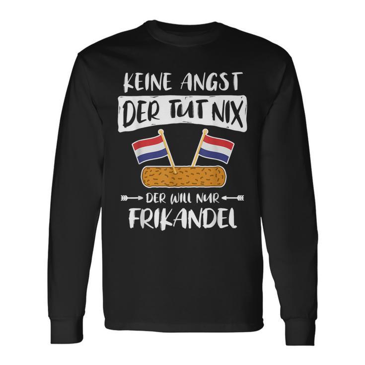 Frikandel Netherlands Flag Sayings Oranje Langarmshirts Geschenkideen