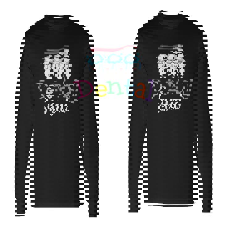 Dental Squad Th Toothbrush Dentist Dental Hygienist Long Sleeve T-Shirt
