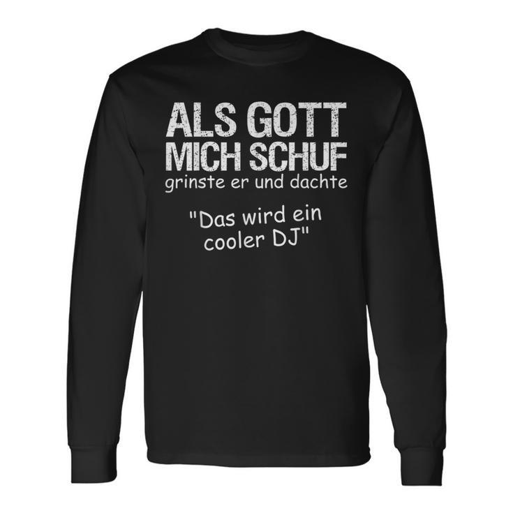 Dj Als Gott Mich Schuf Für Men Langarmshirts Geschenkideen