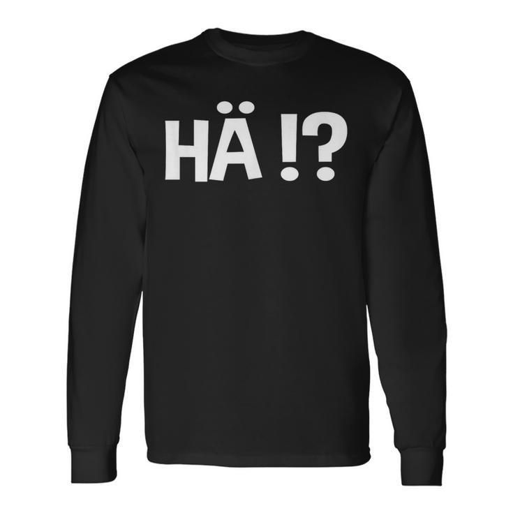 Hä Langarmshirts Geschenkideen