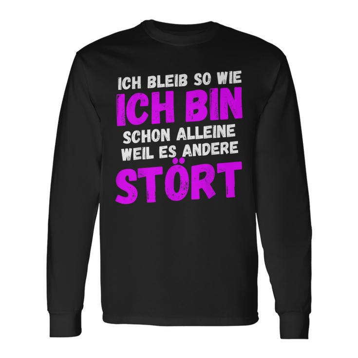 Ich Bleibe So Wie Ich Bin Langarmshirts Geschenkideen