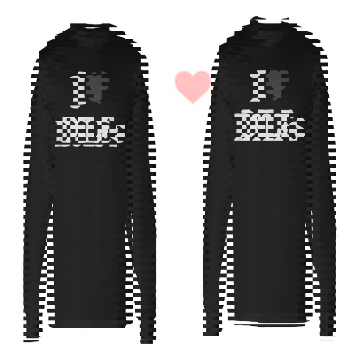 I Love Dilfs I Heart Dilfs Camiseta de manga larga