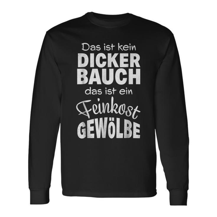 With Slogan Das Ist Kein Dickbauch Das Ist Ein Feinkost S Langarmshirts Geschenkideen