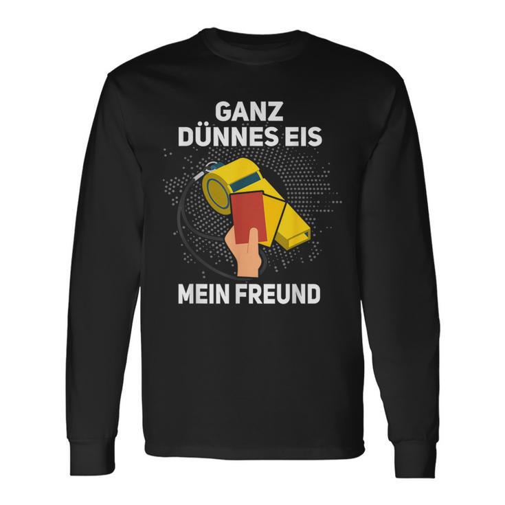 Ganz Thin Ice My Friend Schiri Referee S Langarmshirts Geschenkideen