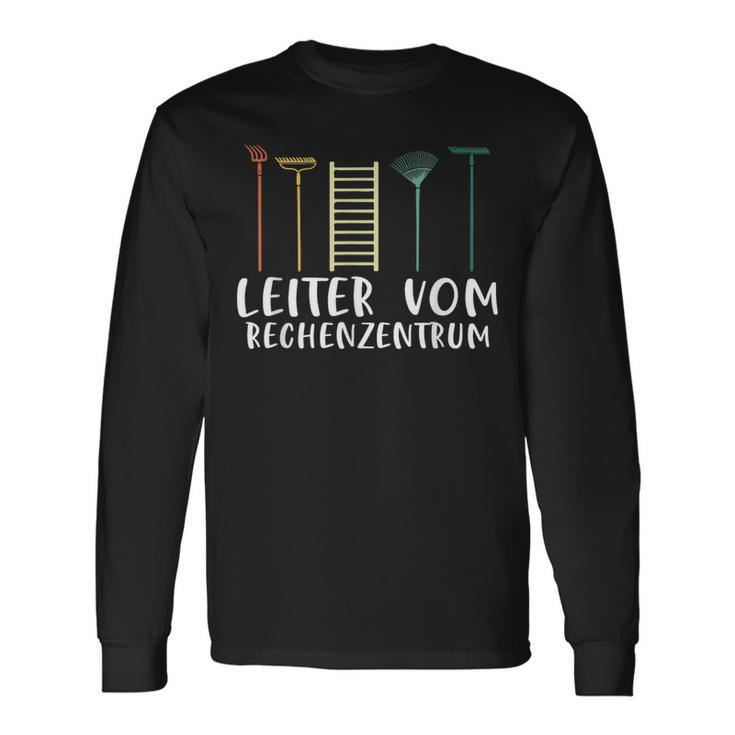 Gärtner Leiterom Rechenzentrum Garten Hobbygärtner Slogan Langarmshirts Geschenkideen