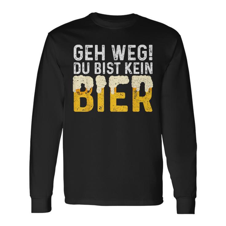 Geh Weg Du Bist Kein Bier Biertrinker Slogan Langarmshirts Geschenkideen