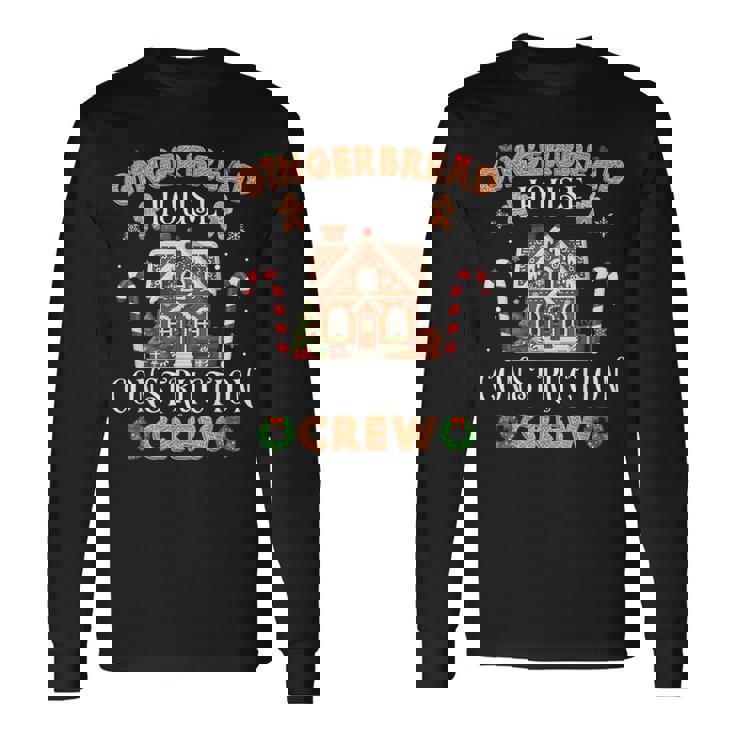Gingerbread House Construction Crew Christmas Long Sleeve T-Shirt