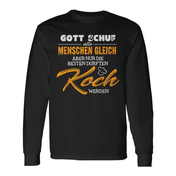 Gott Schuf Alle Menschen Gleichnur Die Besten Werden Koch God Created Langarmshirts Geschenkideen