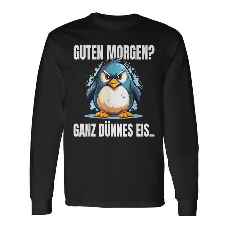 Guten Morgen Ganz Dünnes Eis Slogan Penguin Langarmshirts Geschenkideen