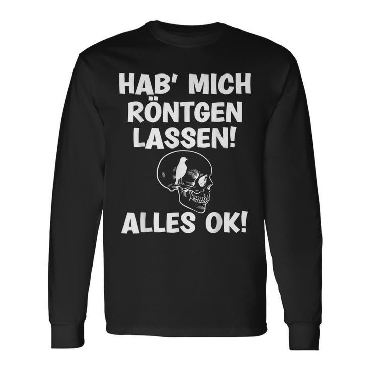 Hab Mich Röntgen Lassen Alles Ok Sayings Langarmshirts Geschenkideen