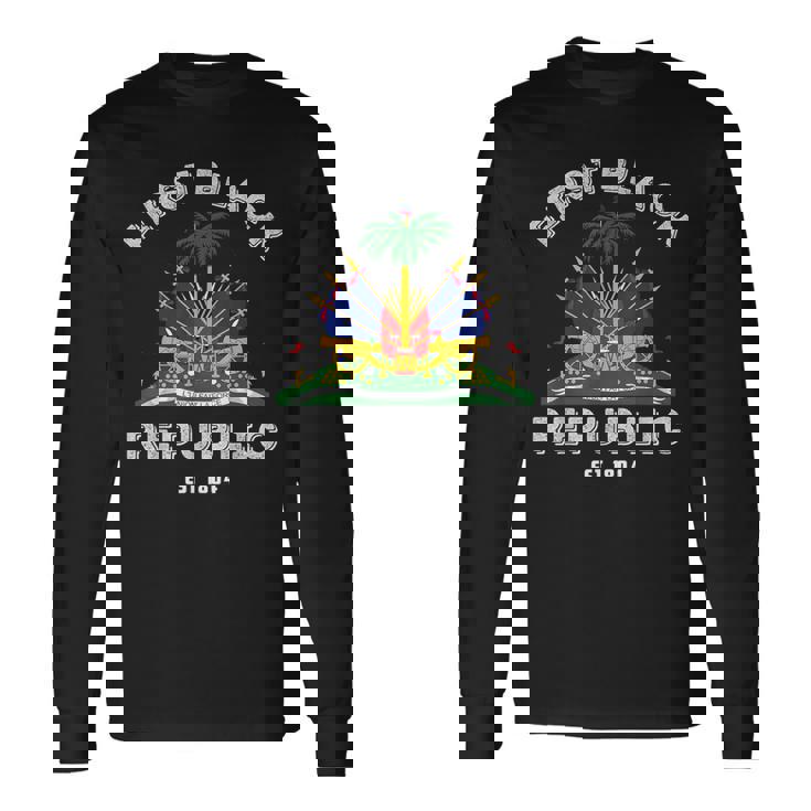 Haiti First Black Republic Since 1804 Haitian Flag Day Long Sleeve T-Shirt