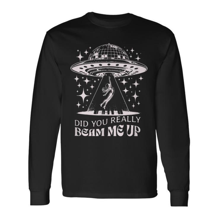 Hast Du Mich Wirklich Hochgestrahlt Ufo Langarmshirts Geschenkideen