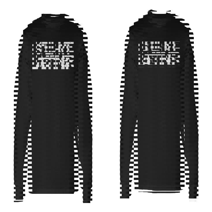 I Still Hate Laettner Kentucky Fan Merch Long Sleeve T-Shirt Gifts ideas