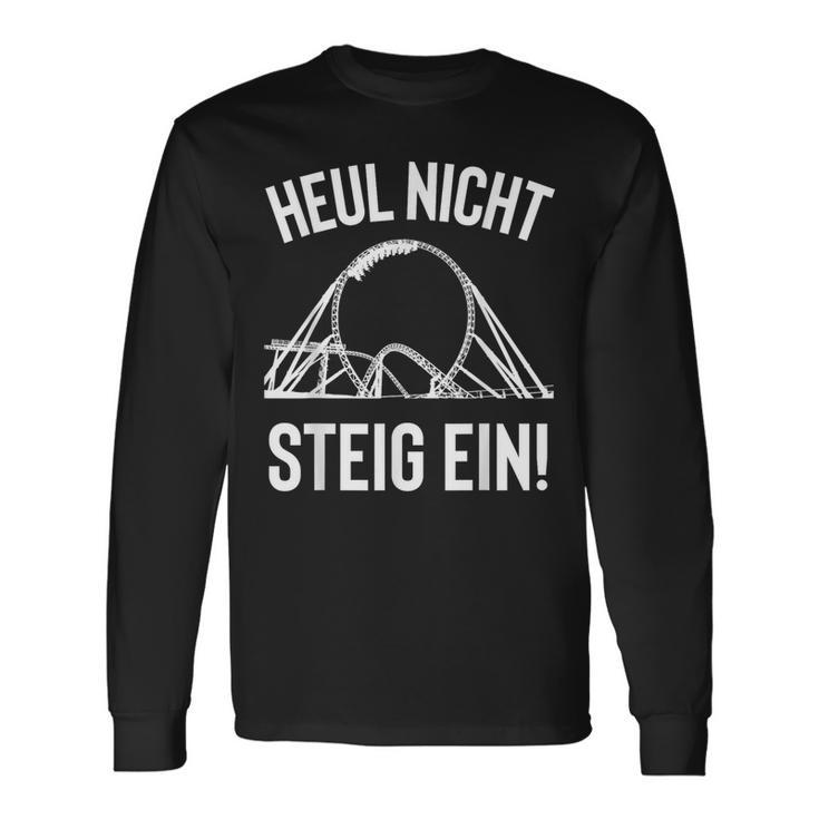 Heul Nicht Steig Ein Achterbahn Freak Theme Park Fun Cool Langarmshirts Geschenkideen