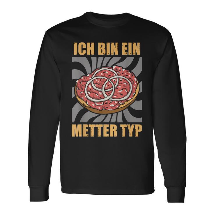 Ich Bin Ein Metter Type Hackepeter I'm A Metter Typ S Langarmshirts Geschenkideen